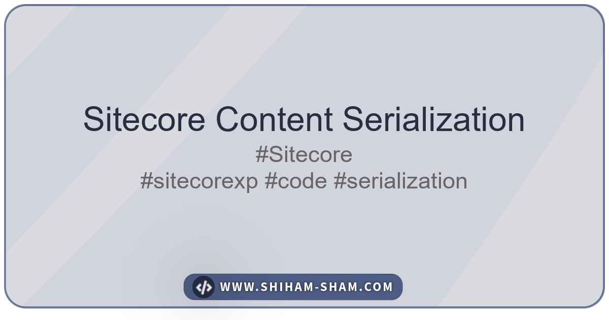 Sitecore Content Serialization