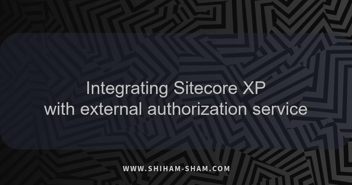 Integrating Sitecore XP with external authorization service