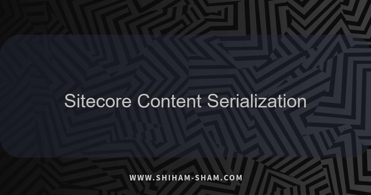 Sitecore Content Serialization